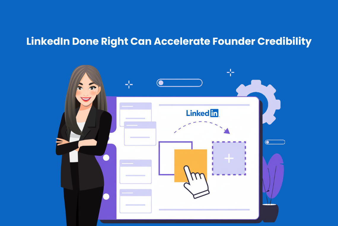 LinkedIn Done Right Can Accelerate Founder Credibility